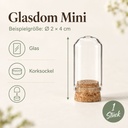 Glasdom Mini – Beispielgröße Ø2 ×4 cm: Maße und Lieferumfang: ein Glasdom mit Korksockel